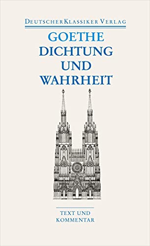 Dichtung und Wahrheit: Text und Kommentar (DKV Taschenbuch) von Deutscher Klassikerverlag